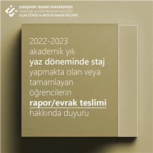 2022-2023 Yaz Dönemi Staj Rapor/Evrak Teslim Duyurusu 